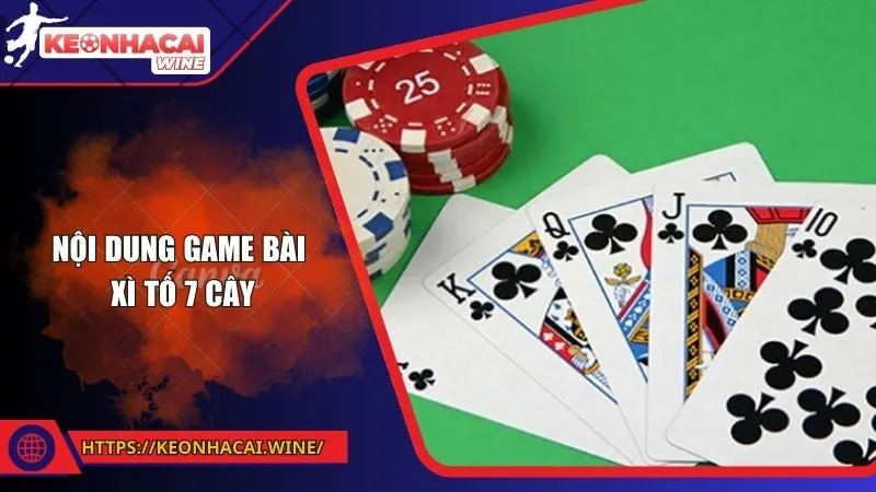 Chơi game xì tố phiên bản 7 cây hấp dẫn