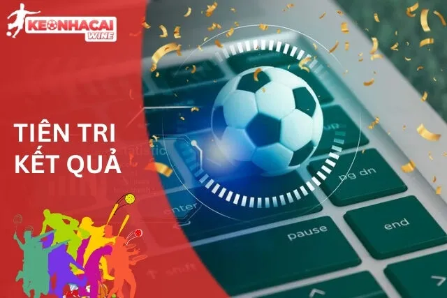 Kèo Tỷ Số Chính Xác: Tiên Tri Kết Quả