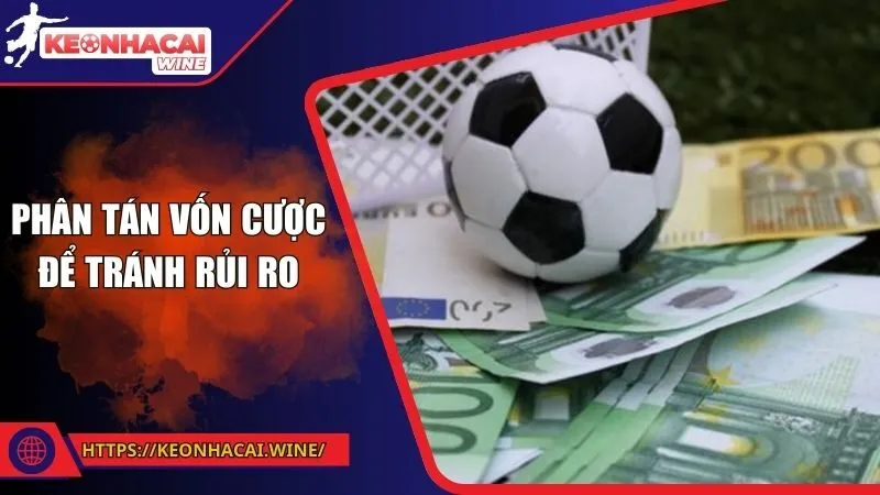 Phân tán vốn cược để tránh rủi ro