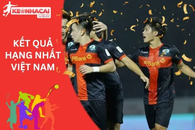Kết quả hạng nhất Việt Nam
